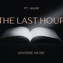 THE LAST HOUR | FT. NOOR | ANXVERSE MUSIC
