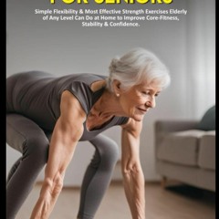 Read⚡ebook✔[PDF]  HIIT WORKOUT FOR SENIORS: Simple Flexibility & Most Effective Strength