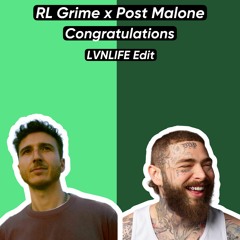 RL Grime X Post Malone  - Congratulations (LVNLIFE  Edit)