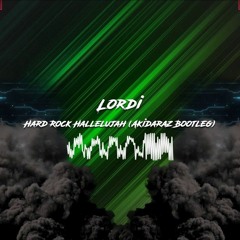 Lordi - Hard Rock Hallelujah (Akidaraz Hardstyle Bootleg)