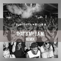 Silva Bumpa & Megan Wroe - Without U (that's My J.A.M. Remix)