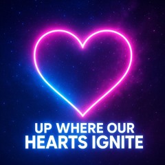 Up Where Our Hearts Ignite