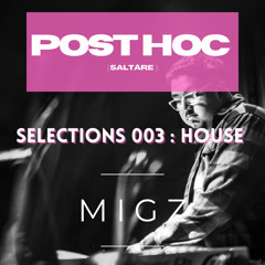 Selections 003 MIGZ | House |