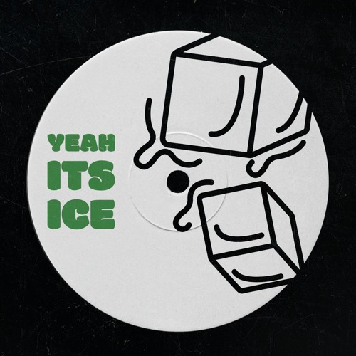 Yeah Its Ice [FREE DL]