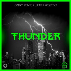 Gabry Ponte x LUM!X x Prezioso - Thunder [OUT NOW]