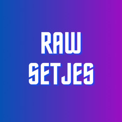 RAW setjes