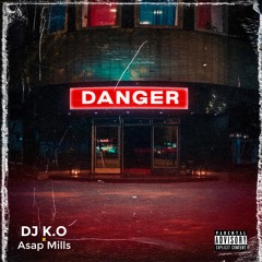 DJ K.O. Feat. AsapMills - Danger