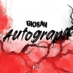 GIOSAN - Autograph [PROD : GIOSAN]