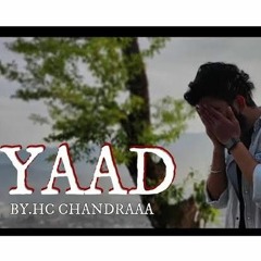 YAAD __ OFFICIAL MUSIC VIDEO  __ HC CHANDRAAA __ EMOTIONAL LOVE RAP SONG