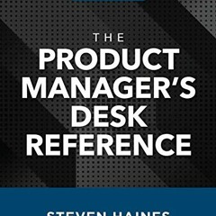 Read pdf The Product Manager's Desk Reference, Third Edition by  Steven Haines