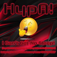 HypA! - I Can't Get No Sleep! (HypA!'s 2K24 Reworked Pumping UKCore Remix)[24 BiT MASTER 1]