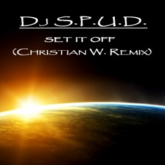 Dj S.P.U.D. - Set It Off (Christian W. Remix) Snippet//Free Download