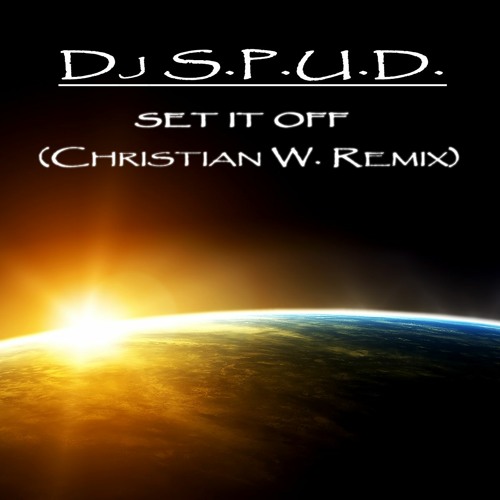 Dj S.P.U.D. - Set It Off (Christian W. Remix) Snippet//Free Download