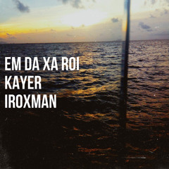 KAYER X IROXMAN - EMDAXAROI (unreleased)
