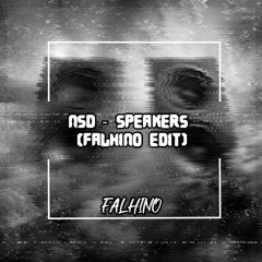 NSD - Speakers (Falhino Edit)