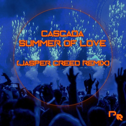 Stream Cascada - Summer Of Love (Jasper Creed Remix) by Jasper Creed |  Listen online for free on SoundCloud