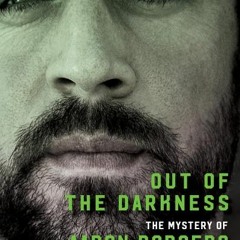 [Download] Out of the Darkness: The Mystery of Aaron Rodgers - Ian O'Connor