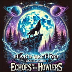 Echoes Of The Howlers  Hard Techno