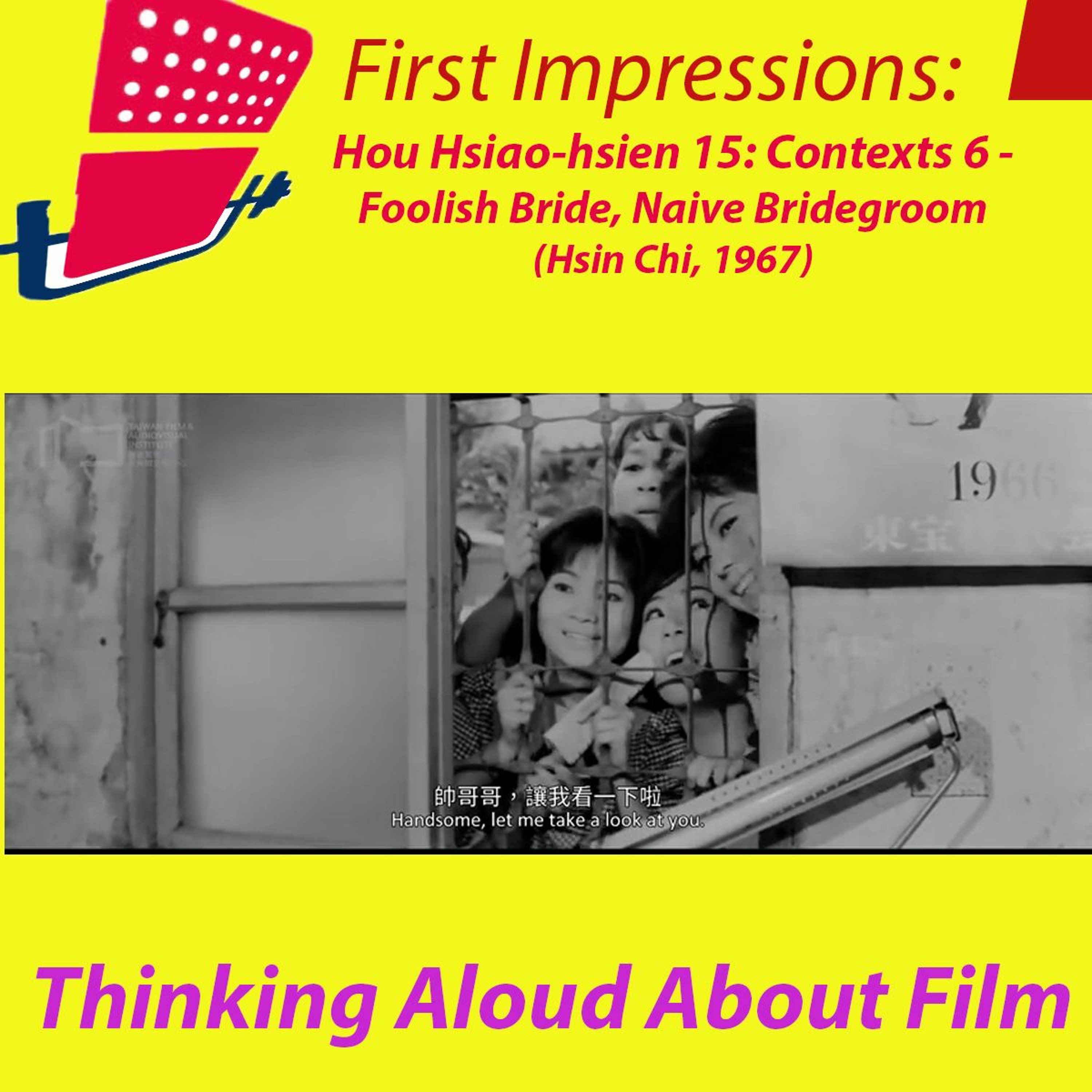 Hou Hsiao-hsien 15: Contexts 6 - Foolish Bride Naive Bridegroom, Hsin Chi, 1967 episode artwork