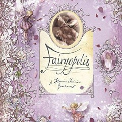 ebook Fairyopolis: A Flower Fairies Journal