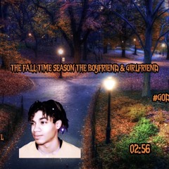 The Fall Time Season The Boyfriend & Girlfriend