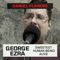 George Ezra - Sweetest Human Being Alive