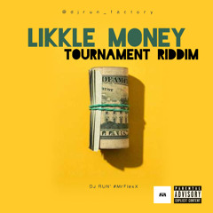 DJ RUN - LIKKLE MONEY - TOURNAMENT RIDDIM - [ FACTORY MAKER ]
