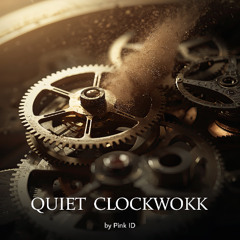Quiet Clockwork