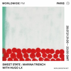 Sweet State: Marina Trench with Hugo LX - Worldwide Fm