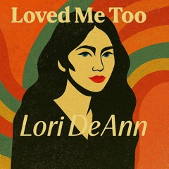 Loved Me Too