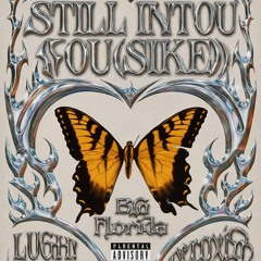 Still into you (SIKE!)