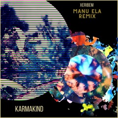 Premiere | Karmakind | Xeribem (Manu Ela Remix) [KINDERKRAM]