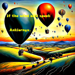 If the wind could speak