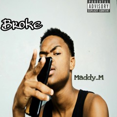 BROKE (Prod.Maddy M)