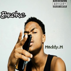 BROKE (Prod.Maddy M)