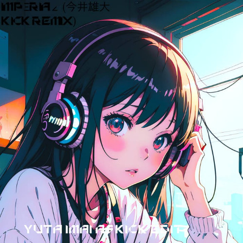 iMPΞRiÅ∠ (今井雄大 (Yuta Imai) Kick Remix)