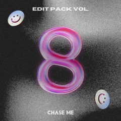 Chase Me - Edit Pack Vol. 8 [Supported at EDC & Hard Summer 2023]
