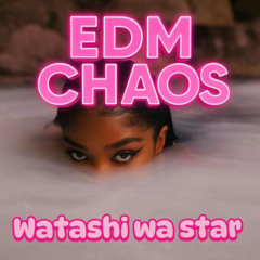 CHAOS - Watashi wa star