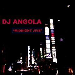 DJ Angola- "Midnight Jive"