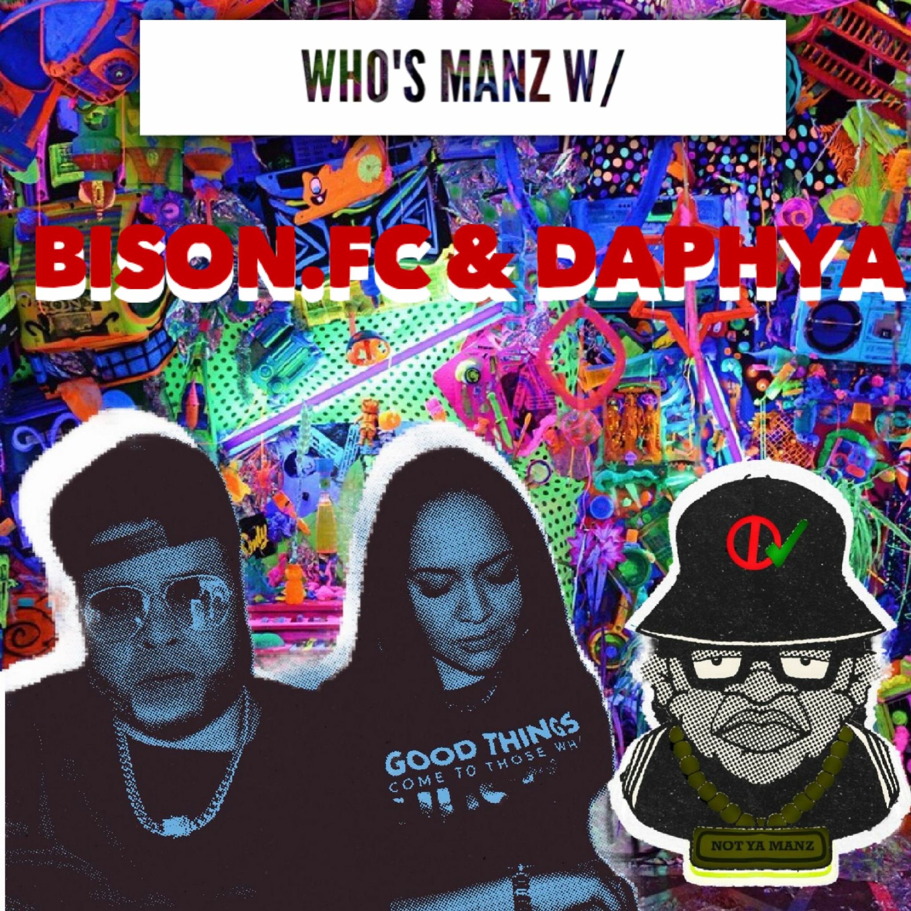 Not Ya Manz Podcast