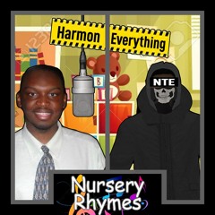 Nursery Rhymes w/Nonce The Engineer S1E1 (Feat. Harmoneverything)