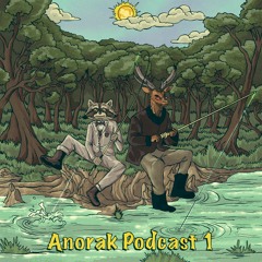 Anorak Podcast 1 by LittleJack & Turgon