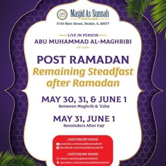 Shaykh Abu Muhammad Al-Maghribi: Post Ramadan: Lesson 1