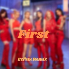Everglow - First (Ecl!uz Remix)