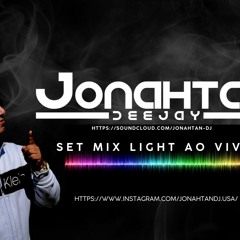 SET MIX LIGHT AO VIVO  01 FINAL DE ANO  JONAHTAN DJ EDIT