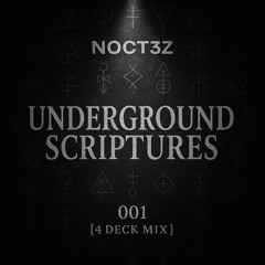 NOCT3Z // UNDERGROUND SCRIPTURES 001 [4 DECK MIX]