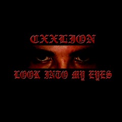 CXXLION - LOOK INTO MY EYES (PROD. CXXLION)
