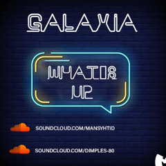 Galaxia - What's Up [FREE DOWNLOAD] (2025)