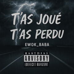T’as joué , t’as perdu