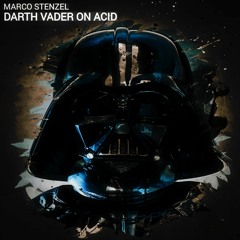 Marco Stenzel - Darth Vader On Acid